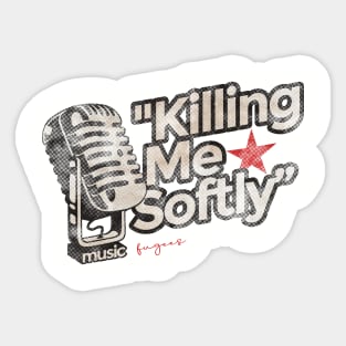 Killing Me Softly - Greatest Karaoke Songs Sticker